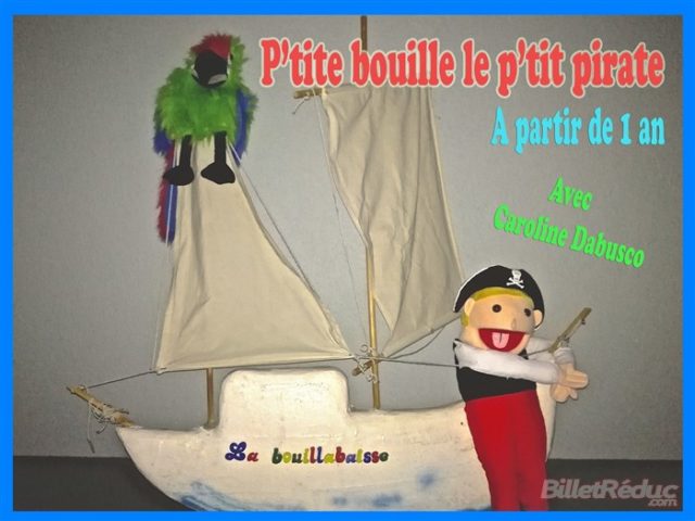 Ptite bouille le ptit pirate - Spectacle enfant - Théâtre Aix - Le Flibustier