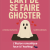 L&rsquo;Art de se faire Ghoster